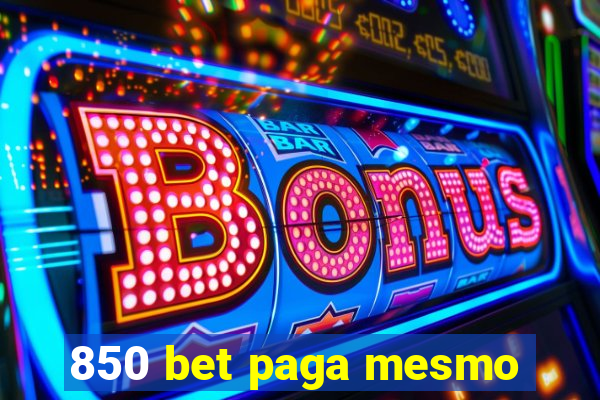 850 bet paga mesmo